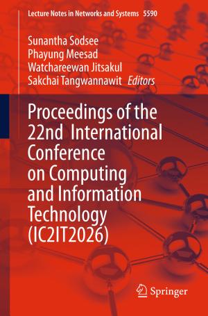 جلد کتاب Proceedings of the 22nd International Conference on Computing and Information Technology (IC2IT2026)، نوشته Sunantha Sodsee، Phayung Meesad، Watchareewan Jitsakul، Sakchai Tangwannawit